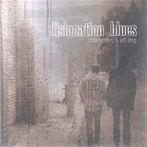 Chris Whitley & Jeff Lang - Dislocation Blues Album