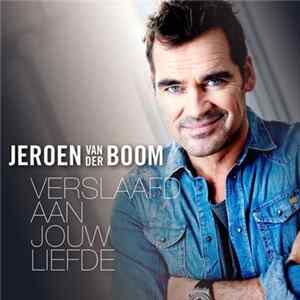 Jeroen van der Boom - Verslaafd Aan Jouw Liefde Album