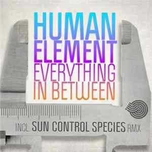 Human Element - Everything In Between Album