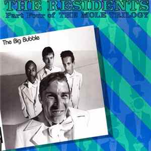 The Residents - The Big Bubble (Part Four Of The Mole Trilogy) Album