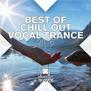 Various - Best Of Chill Out Vocal Trance 2016 Album