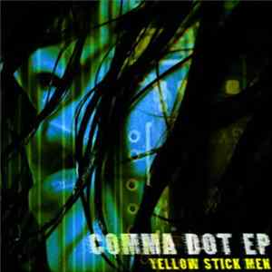 Yellow Stick Men - Comma Dot EP Album