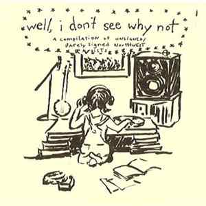 Various - Well, I Don't See Why Not, Volume 1 Album