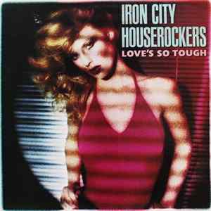Iron City Houserockers - Love's So Tough Album