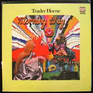 Trader Horne - Morning Way Album