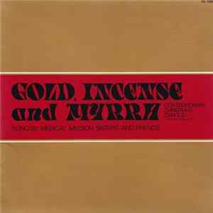 The Medical Mission Sisters And Friends - Gold, Incense And Myrrh - Contemporary Christmas Carols Album
