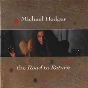 Michael Hedges - The Road To Return Album