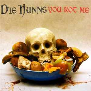 Die Hunns - You Rot Me Album