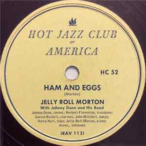 Jelly Roll Morton With Johnny Dunn And His Band - Ham And Eggs / You Need Some Loving Album
