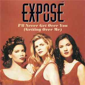 Exposé - I'll Never Get Over You (Getting Over Me) Album