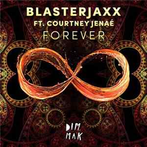 Blasterjaxx Ft. Courtney Jenaé - Forever Album