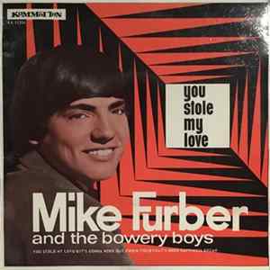 Mike Furber And The Bowery Boys - You Stole My Love Album