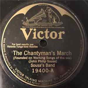 John Philip Sousa - The Chantyman's March / Ancient and Honorable Artillery Company - March Album