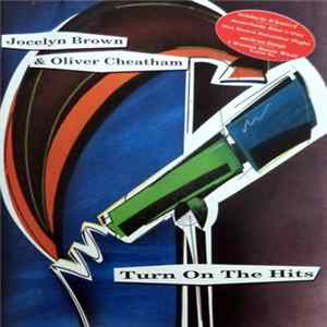 Jocelyn Brown & Oliver Cheatham - Turn On The Hits Album