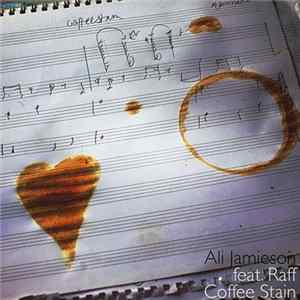 Ali Jamieson Feat. Raff - Coffee Stain Album