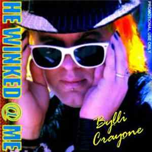 Bylli Crayone - He Winked @ Me Album