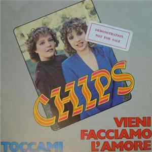 Chips - Toccami / Vieni, Facciamo L'Amore Album