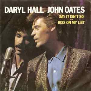 Daryl Hall John Oates - Say It Isn't So / Kiss On My List Album
