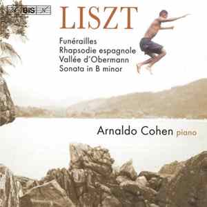 Liszt - Arnaldo Cohen - Funérailles / Rhapsodie Espagnole / Sonata In B Minor Album