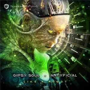 Gipsy Soul & Artyficial - Like A Robot Album