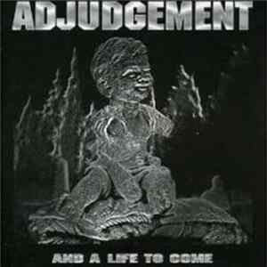 Adjudgement - And A Life To Come Album
