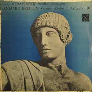 Igor Stravinskij / Benjamin Britten - Apollon Musagète / Variace Na Téma F. Bridge, Op. 10 Album