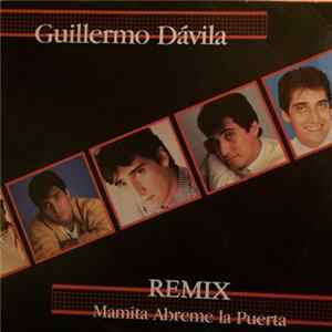 Guillermo Davila - Mamita Abreme la Puerta (Remix) Album