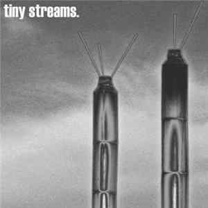 Tiny Streams. - Tiny Streams. Album
