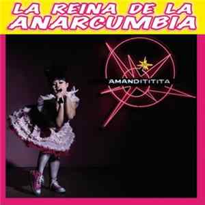 Amandititita - Amandititita (La Reina De La Anarcumbia) Album