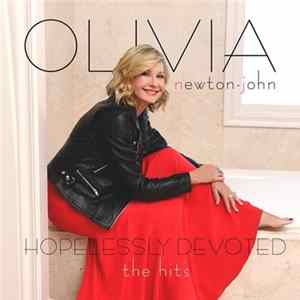 Olivia Newton-John - Hopelessly Devoted - The Hits Album