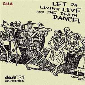 G.U.A. - Let Da Living Live And The Death Dance! EP Album