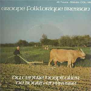 Groupe Folklorique Bressan Du Centre Hospitalier De Bourg-en-Bresse - N° 2 Album