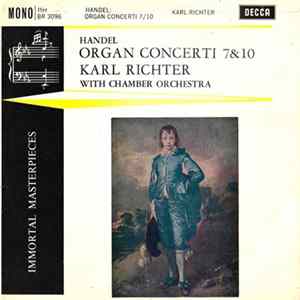 Handel, Karl Richter With Chamber Orchestra - Organ Concerti 7 & 10 Album