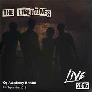 The Libertines - Live 2015 O2 Academy Bristol 8th September 2015 Album