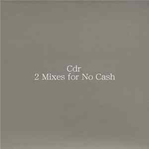 CDR - 2 Mixes For No Cash Album