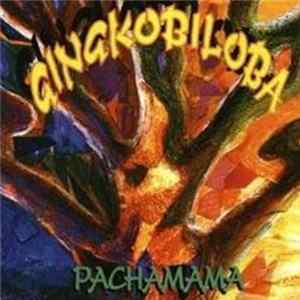 Gingkobiloba - Pachamama Album