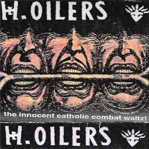 H.Oilers - The Innocent Catholic Combat Waltz Album