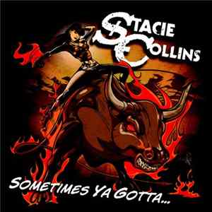 Stacie Collins - Sometimes Ya Gotta... Album