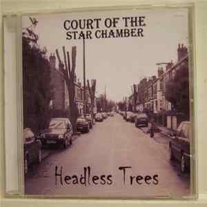 Court Of The Star Chamber - Headless Trees Album