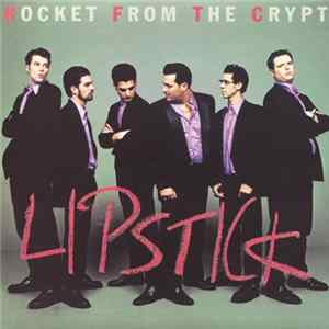 Rocket From The Crypt - Lipstick Album