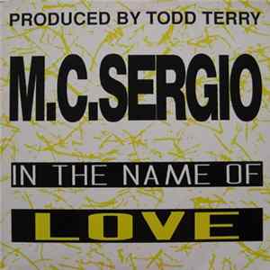 M.C. Sergio - In The Name Of Love Album