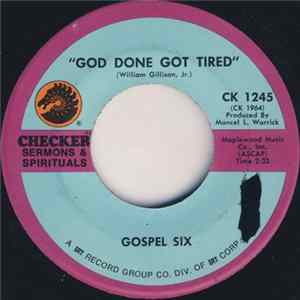 Gospel Six - God Done Got Tired / I'll Let Nothing Separate Me (From The Love Of God) Album