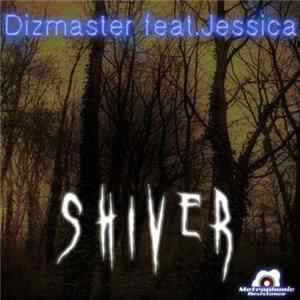 Dizmaster Feat. Jessica - Shiver Album