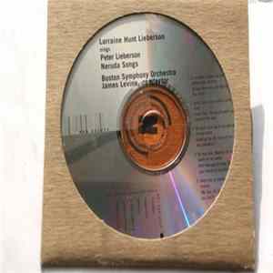 Lorraine Hunt Lieberson, Boston Symphony Orchestra, James Levine - Peter Lieberson - Lorraine Hunt Lieberson Sings Peter Lieberson Neruda Songs Album