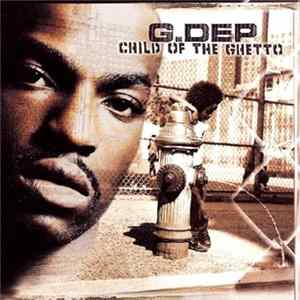 G.Dep - Child Of The Ghetto Album
