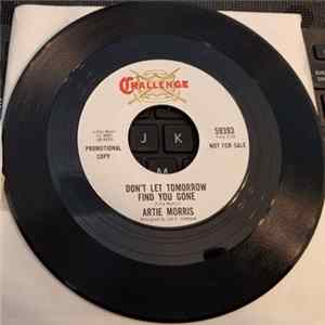Artie Morris - Don't Let Tomorrow Find You Gone / One Day A Week Album