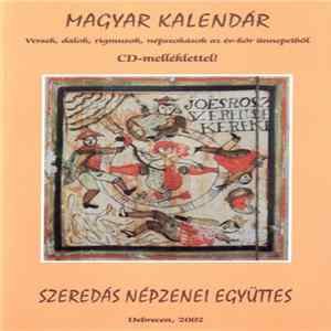 Szeredás Együttes - Magyar Kalendár (Versek, Dalok, Rigmusok, Népszokások Az Év-Kör Ünnepeiből) Album
