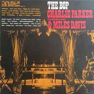 Charlie Parker The Fabulous Bird & Miles Davis - The Bop Album