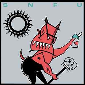 SNFU - Something Green And Leafy This Way Comes Album