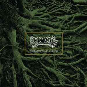 Sea Of Bones - The Earth Wants Us Dead Album